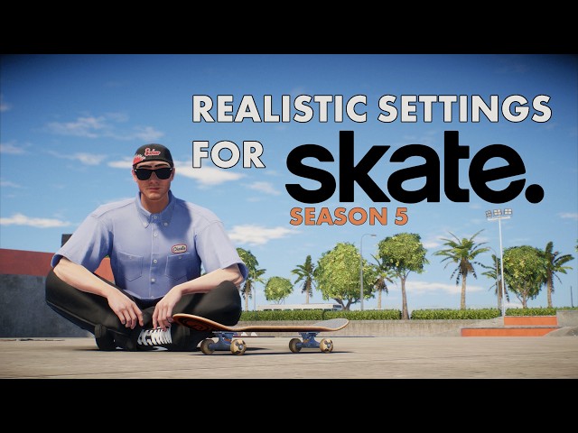 Realistic Settings for skate. | Updated for Season 5