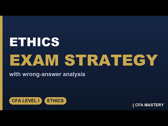 Ethics Exam Strategy: How to Answer the 27 Ethics Questions in Under 25 | CFA Level I Ethics (2026)