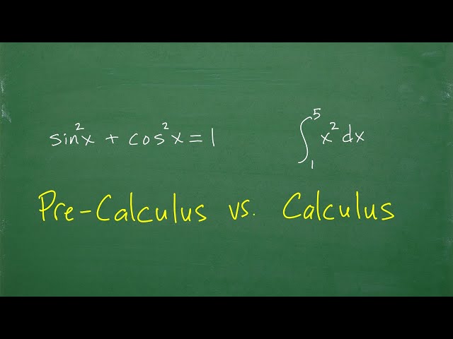 Pre-Calculus vs. Calculus – What’s The Difference? Things you should consider…