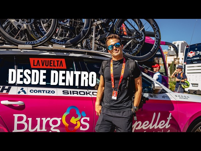 Así se vive La Vuelta a España desde dentro de un Equipo Profesional