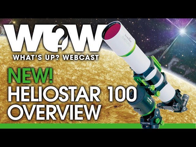 What's Up? Webcast: Heliostar 100Ha Overview