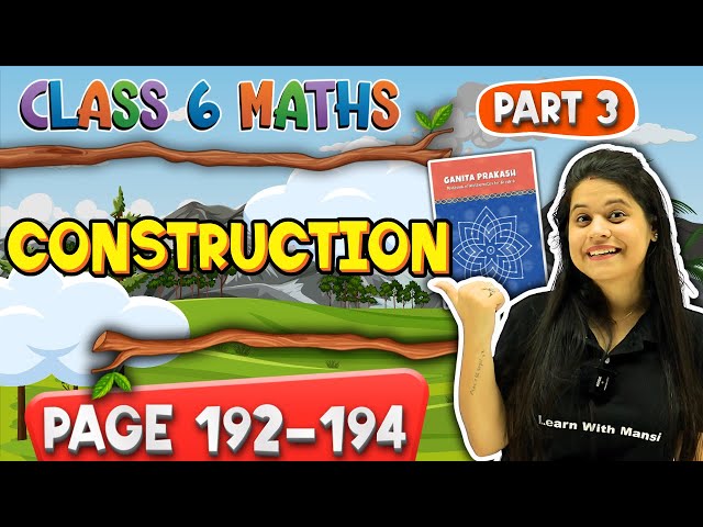 Construction | Part 3 | Class 6 Maths |  Chapter 8 | Ganita Prakash
