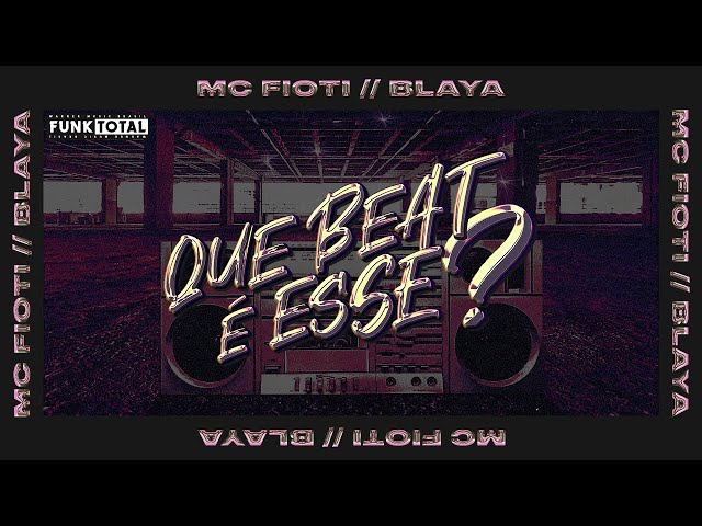 MC Fioti e Blaya - Que Beat É Esse? (Clipe Oficial)
