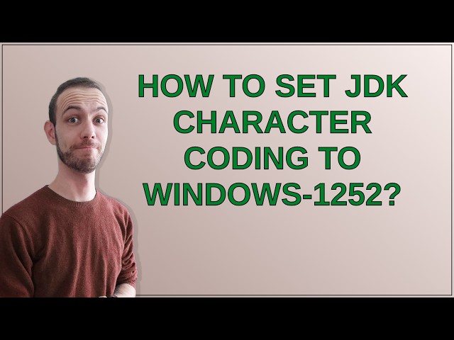 How to set JDK character coding to windows-1252?