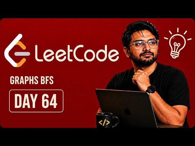 Day 64: Mastering Graph BFS | LeetCode Live (Java) | Learning in Public