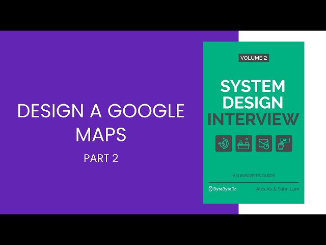 System Design #25: Google Maps - Real-Time Navigation e Routing | ByteByteGo Book Club