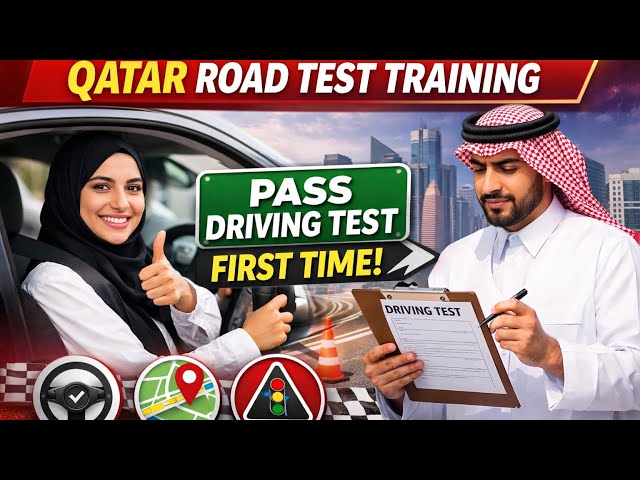 Qatar Road Test Training | Pass Driving Test First Time