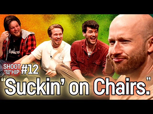 Shoot From The Hip #12 - 'Suckin' On Chairs' | FULLY IMPROVISED COMEDY SHOW