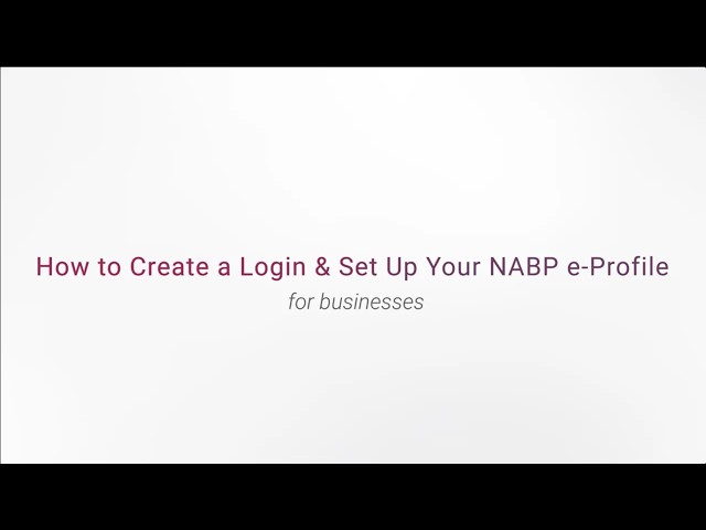 How to Create a Login and Set Up Your NABP Business e-Profile