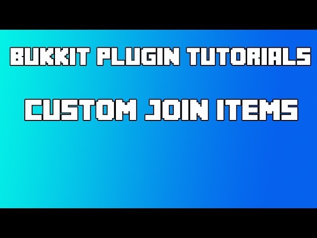 Bukkit Plugin Tutorials - Custom Join Items