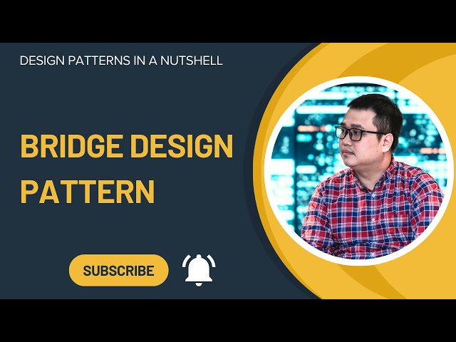 9. Bridge Design Pattern | Software Architect's Problem Solving & Thinking Course