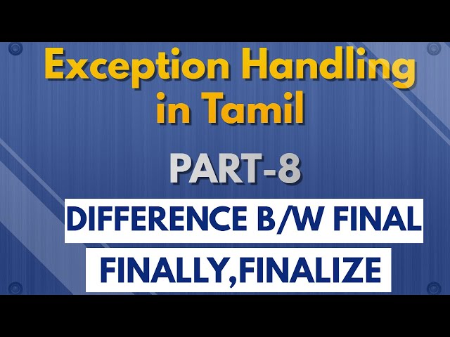 Exception Handling in Tamil - Difference b/w  final, finally, finalize  -8 - Payilagam