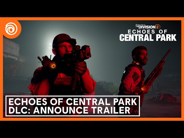 The Division 2: Contenido descargable Echoes of Central Park - Tráiler de anuncio