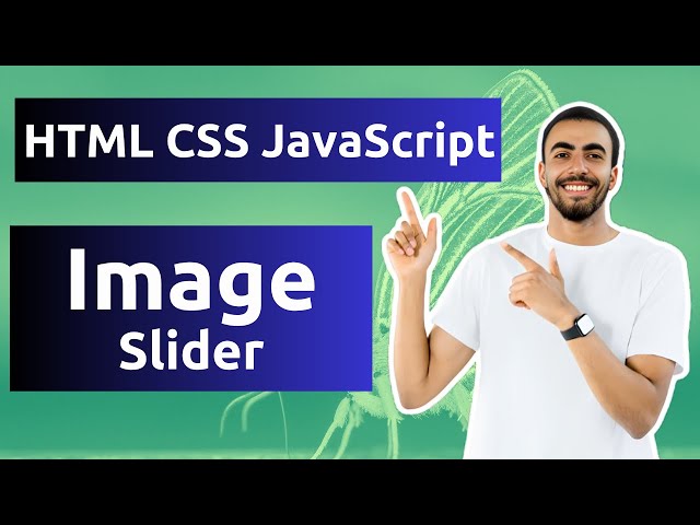 Build an Image Slider with HTML, CSS and JavaScript