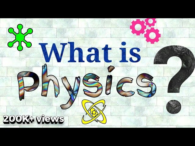 What is Physics ? - explained (Hindi)