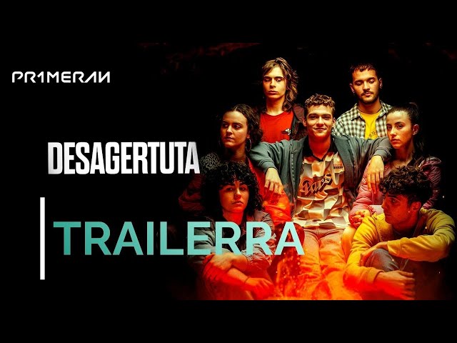 DESAGERTUTA | Trailer ofiziala - PRIMERANen ikusgai!