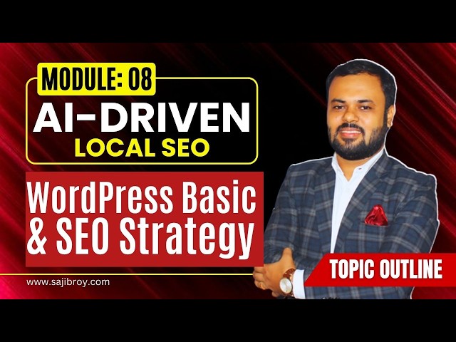 Outline Briefing | Advanced AI-Driven Local SEO - Module 08