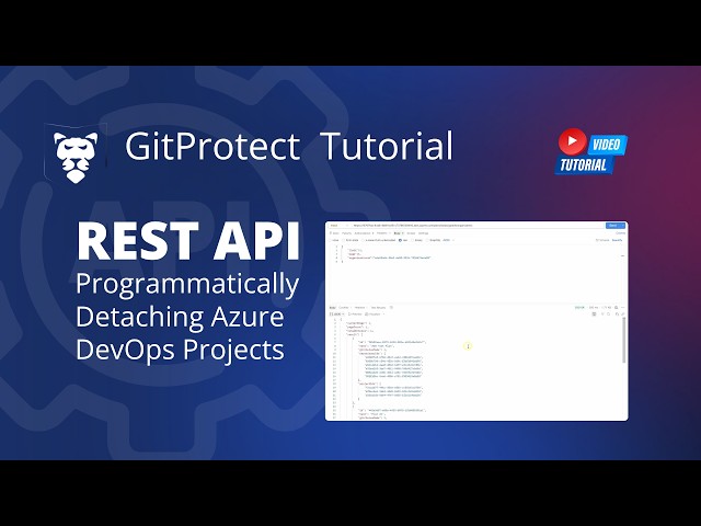 GitProtect REST API Tutorial: Programmatically Detaching Azure DevOps Projects