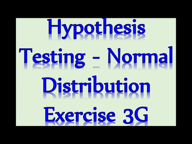 A2 Maths - Statistics - Hypothesis Testing with the Normal Distribution