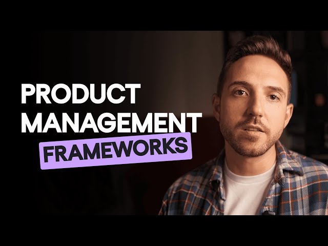 5 Product Management Frameworks You Should Know