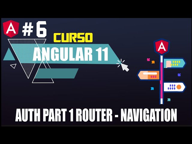 Angular 11 Course - 6: Router Navigation and Lazy Loading