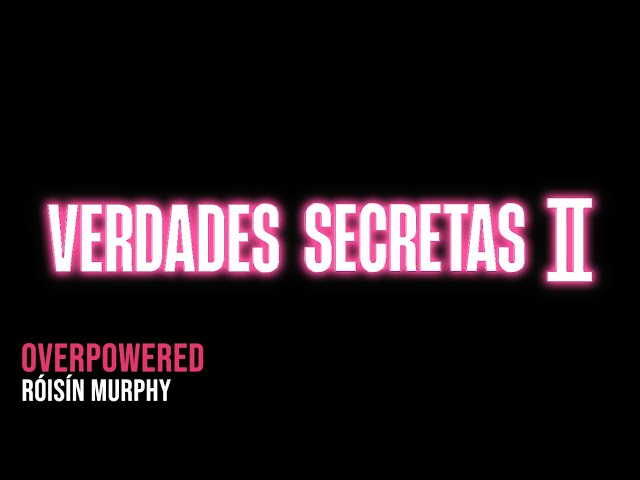 Overpowered - Róisín Murphy | Verdades Secretas 2