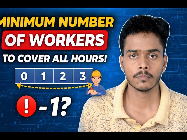Minimum Number of Workers to Cover All Hours | Greedy Algorithm Explained | DSA Problem
