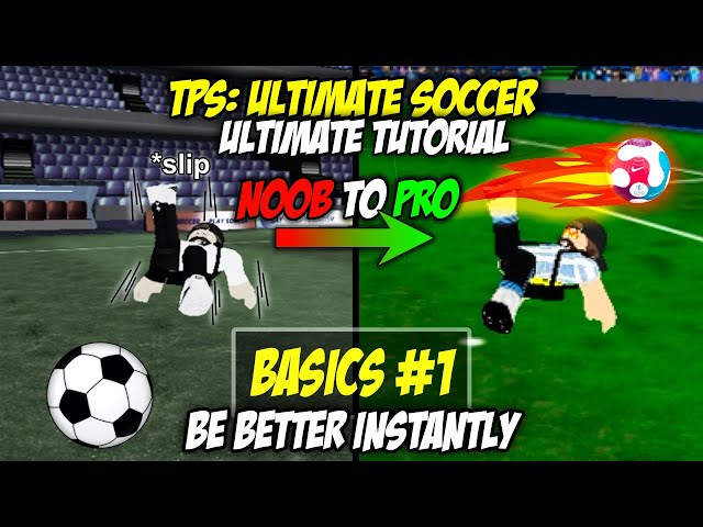 How to be Better in a Instant?!: TPS Ultimate Soccer Tutorial #1