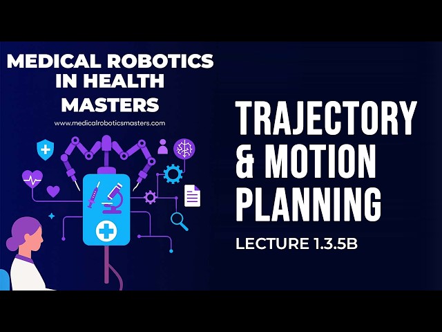 Clase 1.3.5B | Planificación de trayectoria y movimiento | Maestría en Robótica Médica