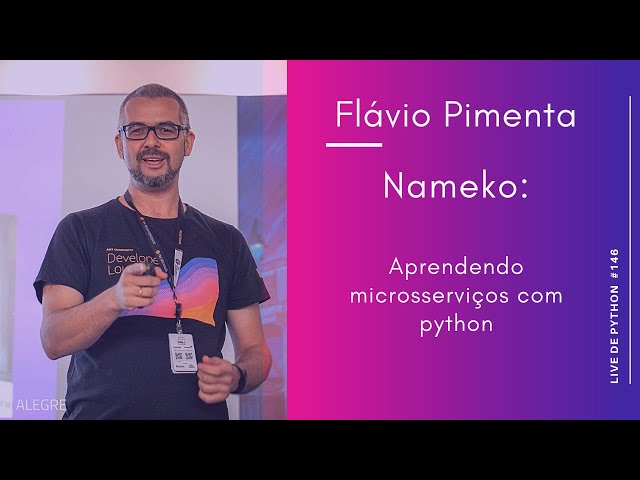 Python Live #147 - Nameko and Microservices with Flávio Pimenta