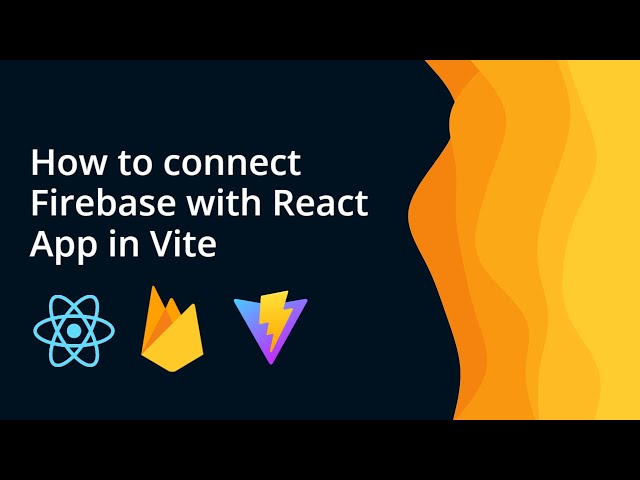 How to connect Firebase with React App in Vite