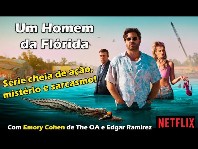 UM HOMEM DA FLÓRIDA - Série de AÇÃO, MISTÉRIO E HUMOR SARCÁSTICO para MARATONAR na NETFLIX
