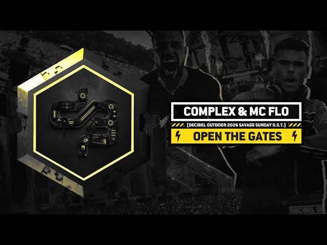 Complex ft MC FLO - Open The Gates (official Decibel outdoor 2026 Savage Sunday o.s.t.)