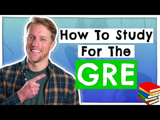 How To Study For The GRE (The Best Strategy For Success)
