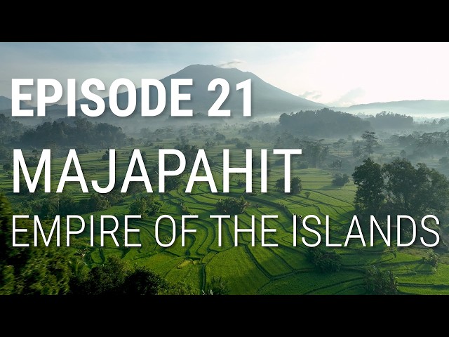 21. Majapahit - Empire of the Islands