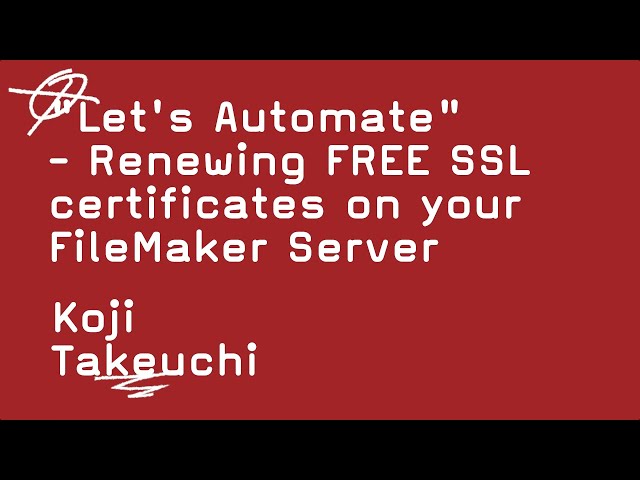 Renewing FREE SSL certificates on your FileMakerServer -   Koji Takeuchi [Directors cut]