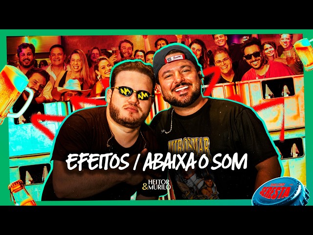 Heitor e Murilo - Efeitos / Abaixa O Som (TOMA ESSA SERESTA)