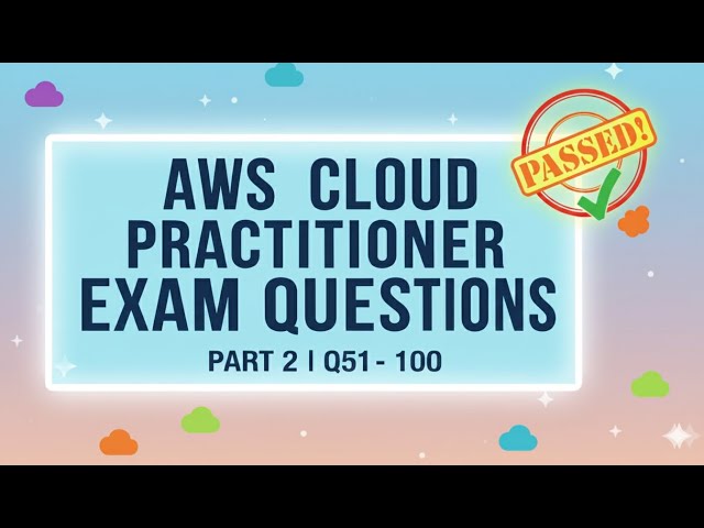 AWS Cloud Practitioner Exam Questions 2026 | Part 2 (Q51-100) | Pass the CLF-C02