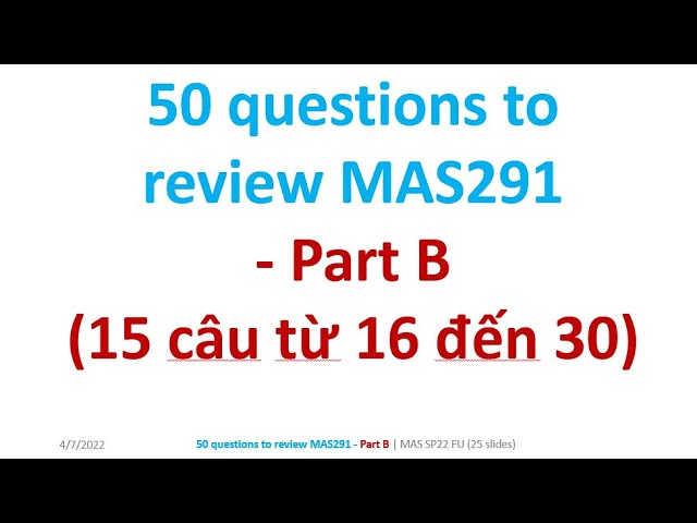 [MAS 28]  A FINAL QUIZ of MAS291 - Part B: 15 questions | Probability Statistics | Teacher ANH FPT
