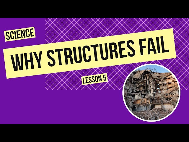 Why Structures Fail | Science Lesson