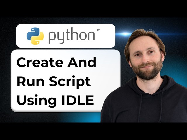 How to Create and Run a Python Script Using IDLE [2026 Guide]