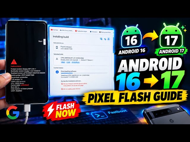 How to Flash Google Pixel Android 16 to Android 17 | Full Guide 2026