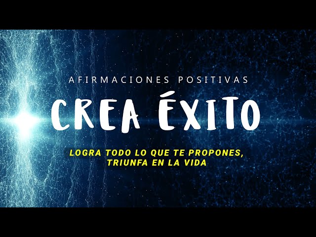 CREA ÉXITO: Afirmaciones Positivas para Reprogramar tu Mente | Conviértete en una Persona Exitosa 💫
