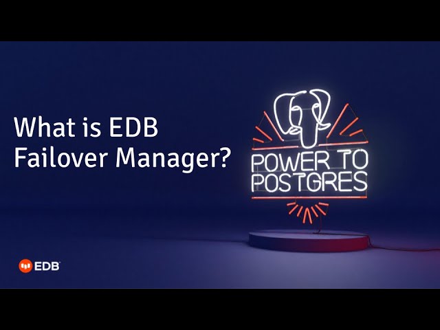 What is EDB Failover Manager? - Episode 1