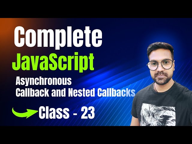 JavaScript Asynchronous Callback and Callback Hell (Nested Callbacks)