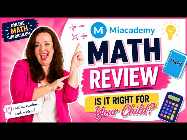Miacademy Math Review 2026 | Full Curriculum Walkthrough + Honest Homeschool Perspective