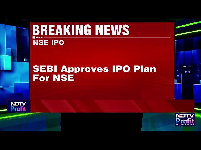 NSE IPO Gets SEBI Approval: Price Band, Listing Timeline & What You Should Know