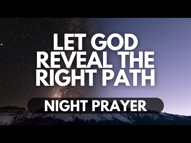Show Me the Way, Lord | A Night Prayer for Life Direction