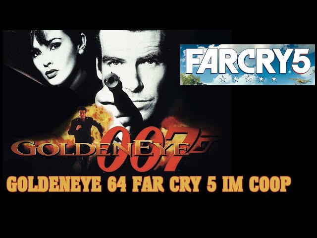 Goldeneye 007 Mod vom Nintendo 64 im Coop Far Cry 5