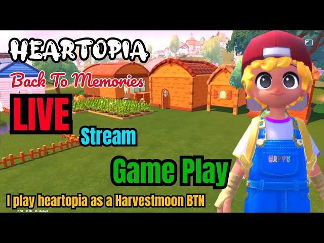 I play heartopia as a Harvestmoon BTN